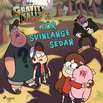 Gravity falls - För svinlänge sedan - Disney.