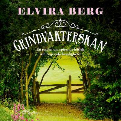 Grindvakterskan - Elvira Berg.