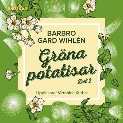 Gröna potatisar. Del 2 - Barbro Gard Wihlen.