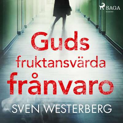 Guds fruktansvärda frånvaro - Sven Westerberg.