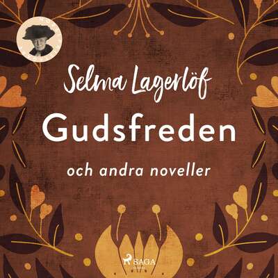 Gudsfreden och andra noveller - Selma Lagerlöf.