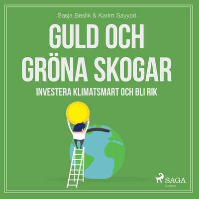 Guld och gröna skogar: Investera klimatsmart och bli rik