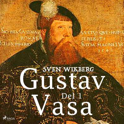 Gustav Vasa del 1 - Sven Wikberg.