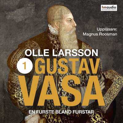 Gustav Vasa - Del ett - Olle Larsson.