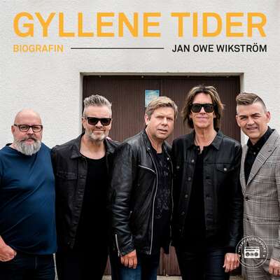 Gyllene Tider - Biografin - Jan-Owe Wikström.