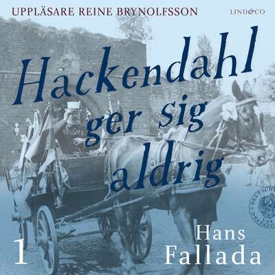 Hackendahl ger sig aldrig - Del 1 - Hans Fallada.