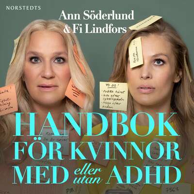 Handbok för kvinnor med (eller utan) ADHD : en radikal guide till en bättre vardag och hur du får din inre ...