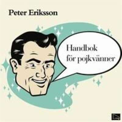 Handbok för pojkvänner - Peter Eriksson.