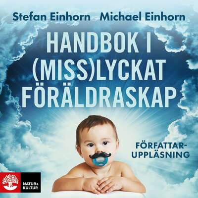 Handbok i (miss)lyckat föräldraskap - Stefan Einhorn och Michael Einhorn.