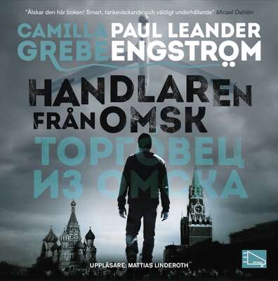 Handlaren från Omsk - Camilla Grebe och Paul Leander-Engström.