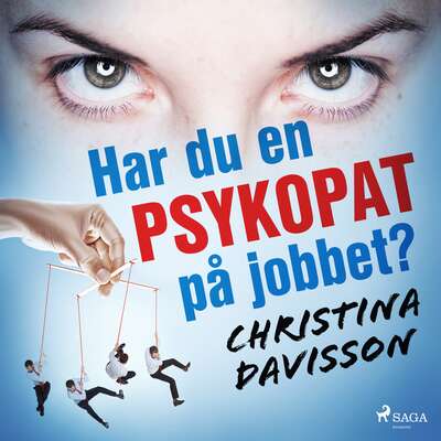 Har du en psykopat på jobbet? - Christina Davisson.