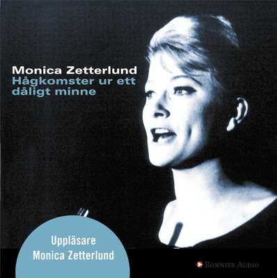 Hågkomster ur ett dåligt minne - Monica Zetterlund.