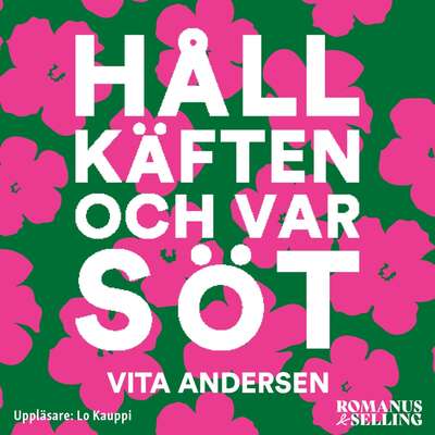 Håll käften och var söt - Vita Andersen.