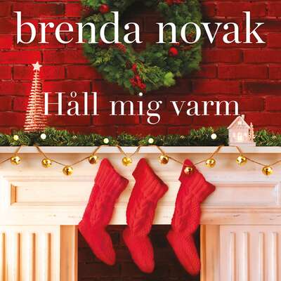 Håll mig varm - Brenda Novak.