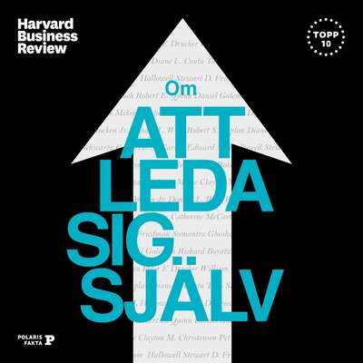 Harvard Business Review: om att leda sig själv