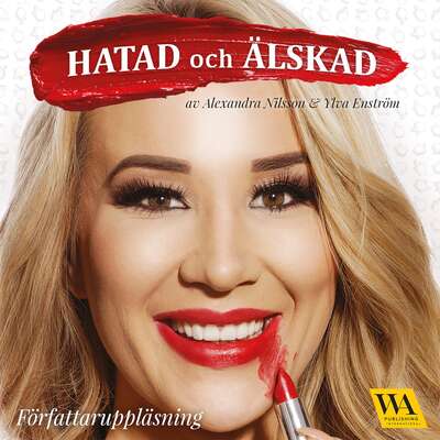 Hatad och älskad - Alexandra Nilsson och Ylva Enström.