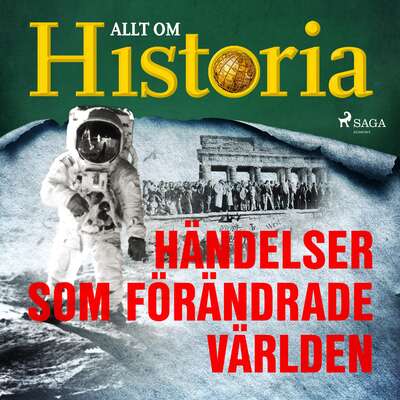 Händelser som förändrade världen - Allt Om Historia.