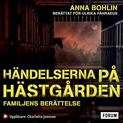 Händelserna på hästgården : familjens berättelse