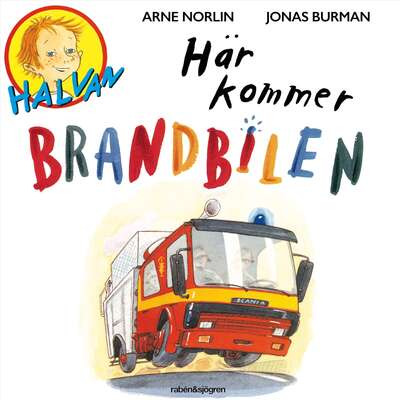 Här kommer brandbilen - Arne Norlin.