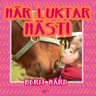 Här luktar häst! - Berit Härd.