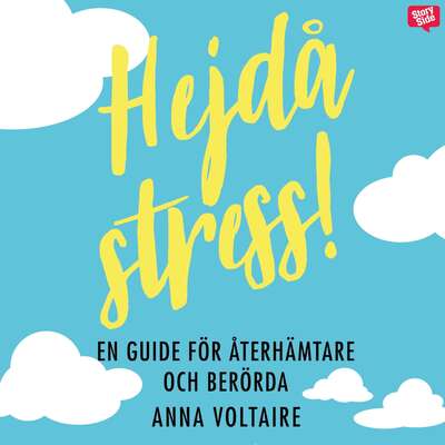 Hejdå stress! : En guide för återhämtare och berörda