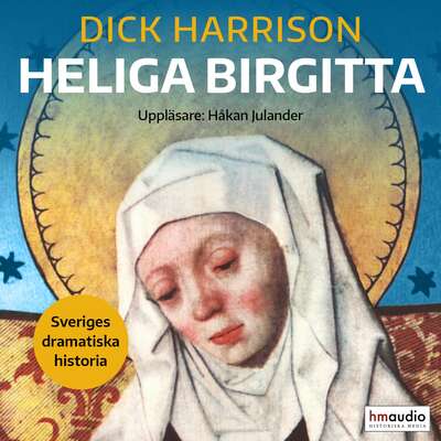 Heliga Birgitta - Dick Harrison.