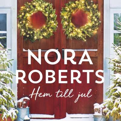 Hem till jul - Nora Roberts.