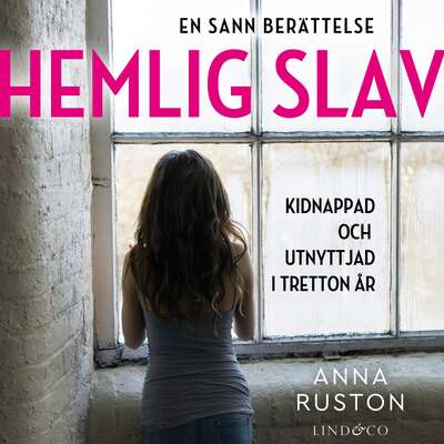 Hemlig slav: En sann historia - Anna Ruston.