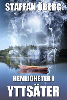 Hemligheter i Yttsäter, del 3 - Staffan Öberg.