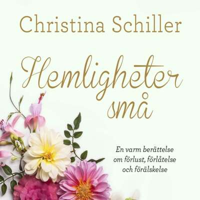 Hemligheter små - Christina Schiller.