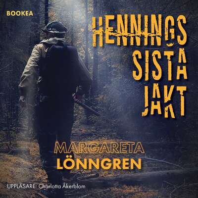 Hennings sista jakt - Margareta Lönngren.