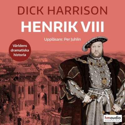 Henrik VIII - Dick Harrison.