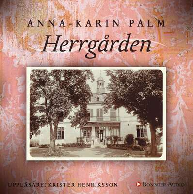 Herrgården - Anna-Karin Palm.