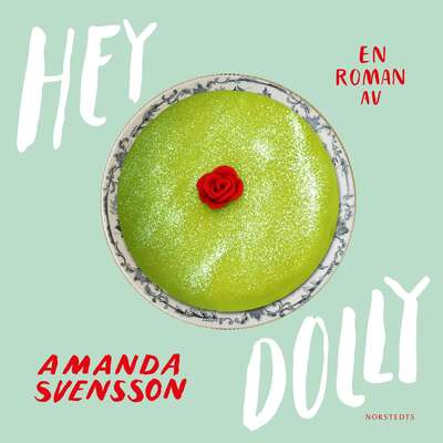 Hey Dolly - Amanda Svensson.