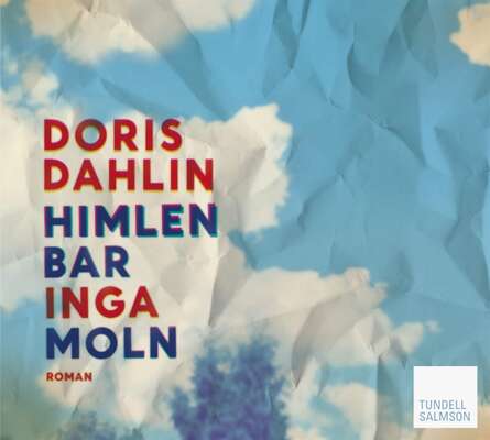 Himlen bar inga moln - Doris Dahlin.