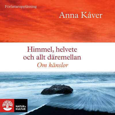 Himmel, helvete och allt däremellan : om känslor