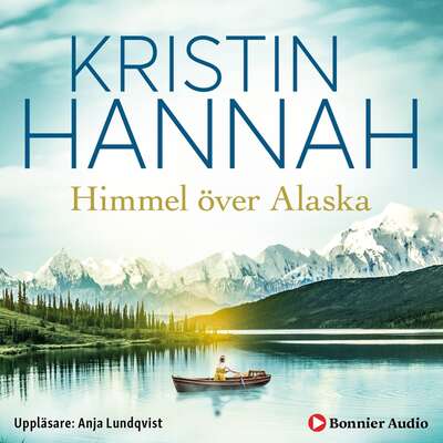 Himmel över Alaska - Kristin Hannah.