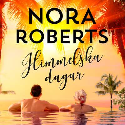 Himmelska dagar - Nora Roberts.