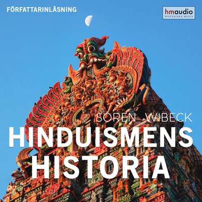 Hinduismens historia - Sören Wibeck.