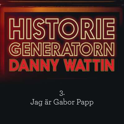 Historiegeneratorn del 3 - Danny Wattin.