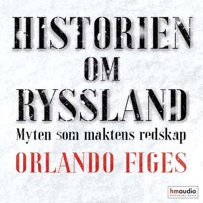 Historien om Ryssland : Myten som maktens redskap