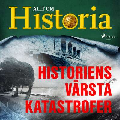 Historiens värsta katastrofer - Allt Om Historia.