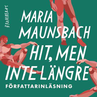 Hit, men inte längre - Maria Maunsbach.