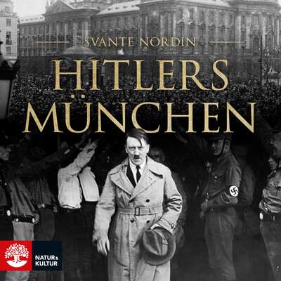 Hitlers München - Svante Nordin.