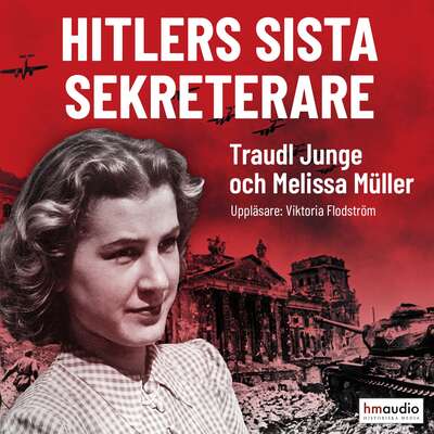 Hitlers sista sekreterare - Traudl Junge och Melissa Müller.