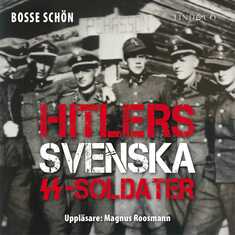 Hitlers svenska SS-soldater: Del 3