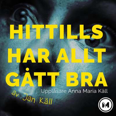 Hittills har allt gått bra - Jan Käll.