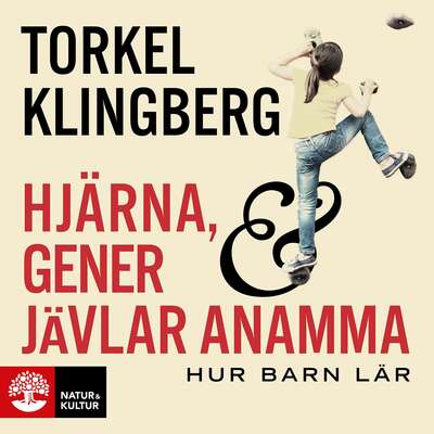 Hjärna, gener och jävlar anamma : hur barn lär