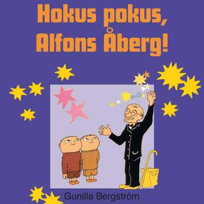 Hokus pokus, Alfons Åberg! - Gunilla Bergström.