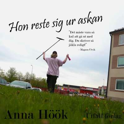 Hon reste sig ur askan - Anna Höök.